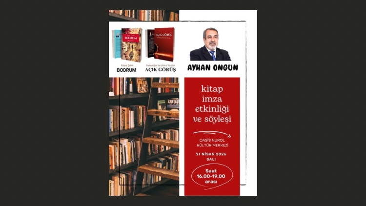Söyleşi ve İmza Günü: Ayhan Ongun 21 Nisan’da Bodrum’da Okurlarıyla Buluşuyor