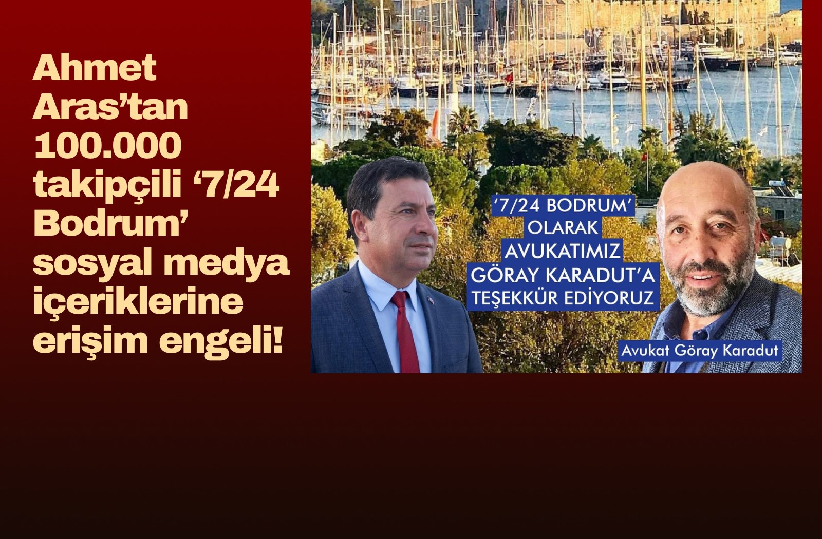 Ahmet Aras’tan 100.000 takipçili ‘7/24 Bodrum’ sosyal medya içeriklerine erişim engeli!
