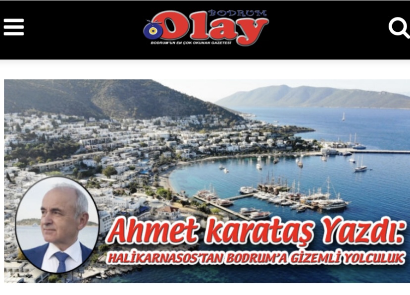 Ahmet Karataş, yazdı: HALİKARNASOS’TAN BODRUM’A GİZEMLİ YOLCULUK