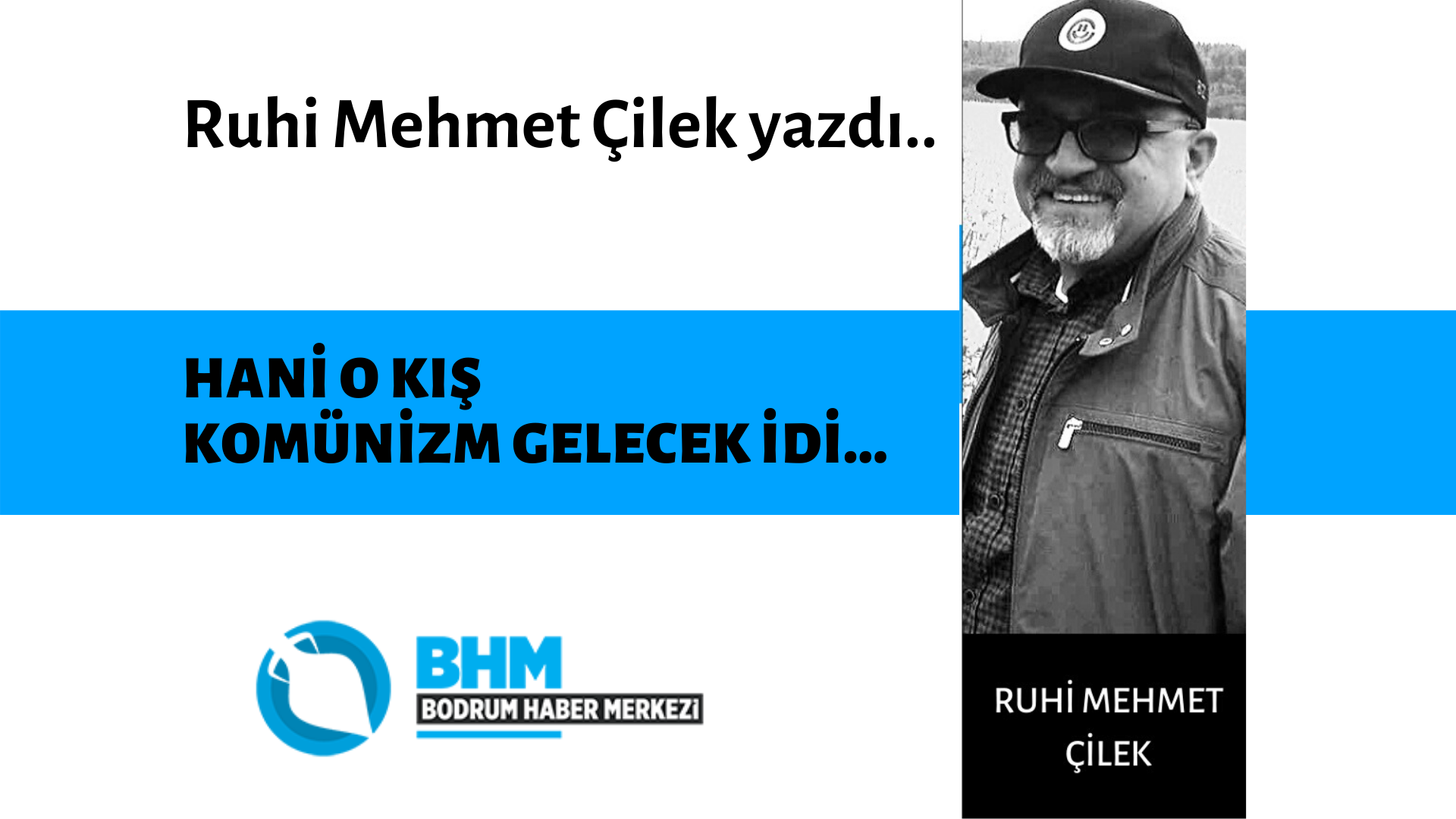 HANİ O KIŞ KOMÜNİZM GELECEK İDİ