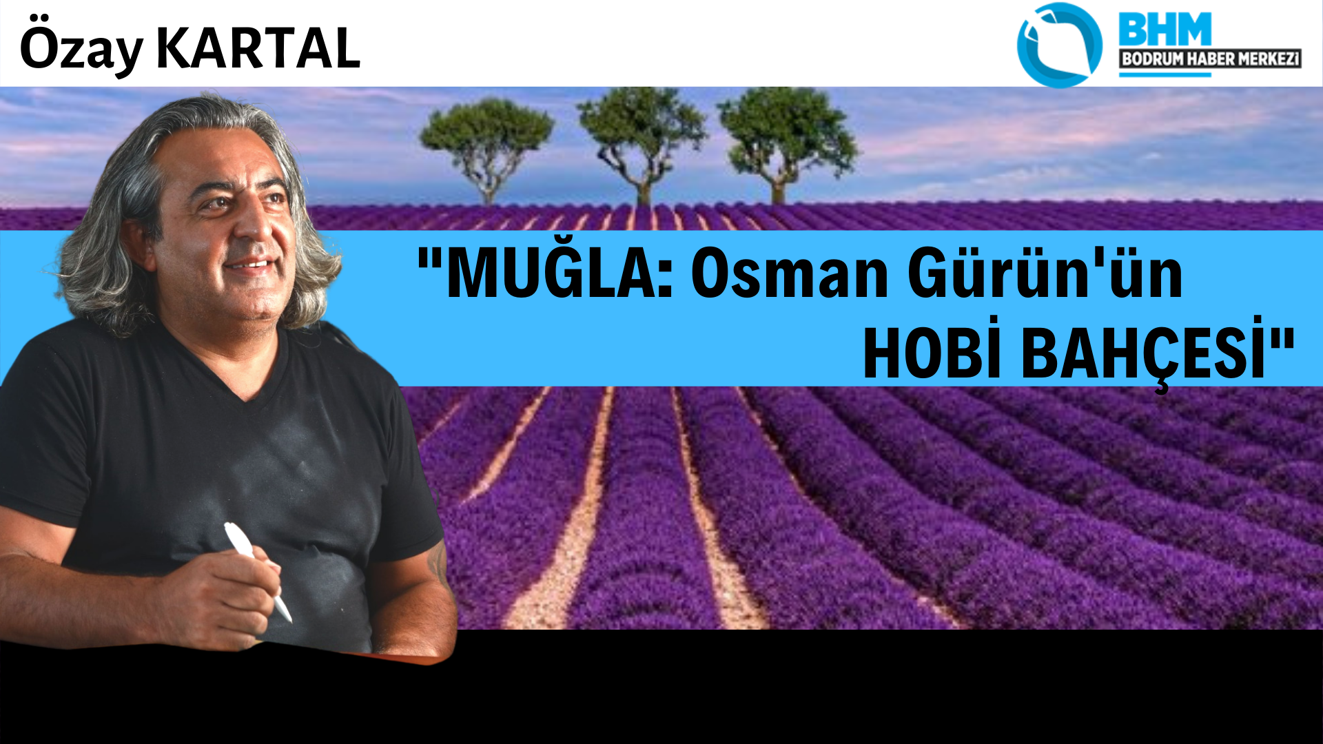MUĞLA: Osman Gürün'ün HOBİ BAHÇESİ
