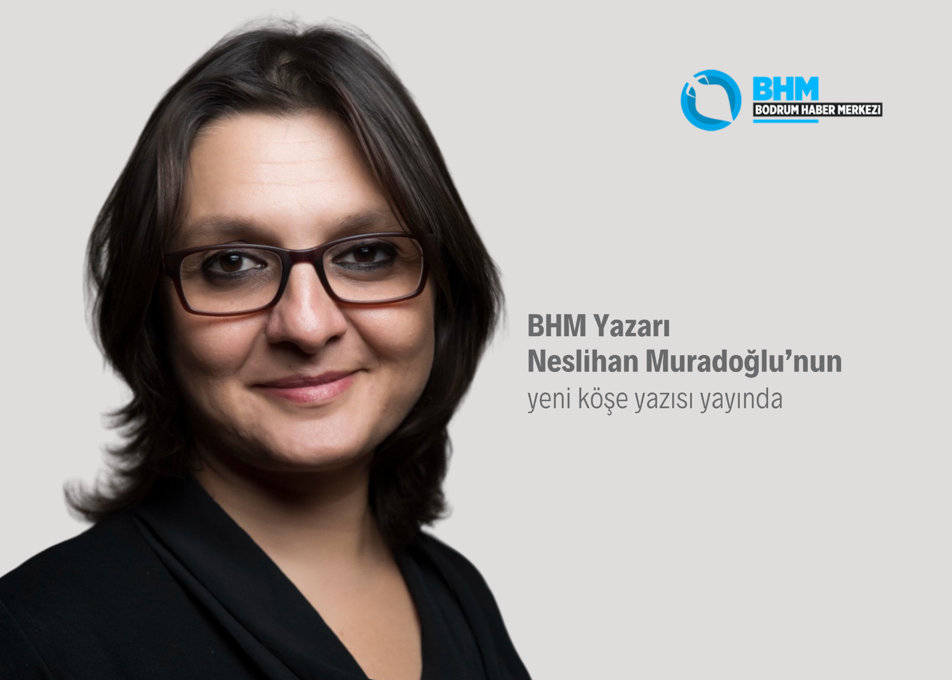 BHM Yazarı Neslihan Muradoğlu: 'Kuyruklu bir hayat'