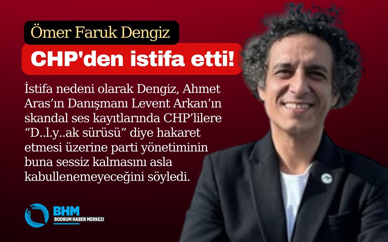 SON DAKİKA! Ömer Faruk Dengiz CHP'den istifa etti! 