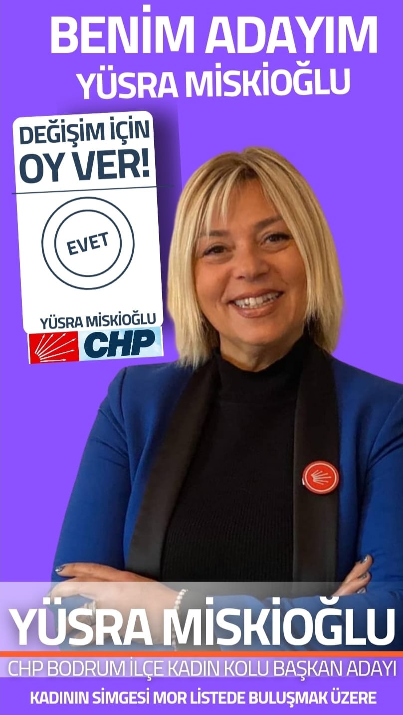 Yüsra Miskioğlu, CHP Bodrum İlçe Kadın Kolu Başkanlığına adaylığını açıkladı