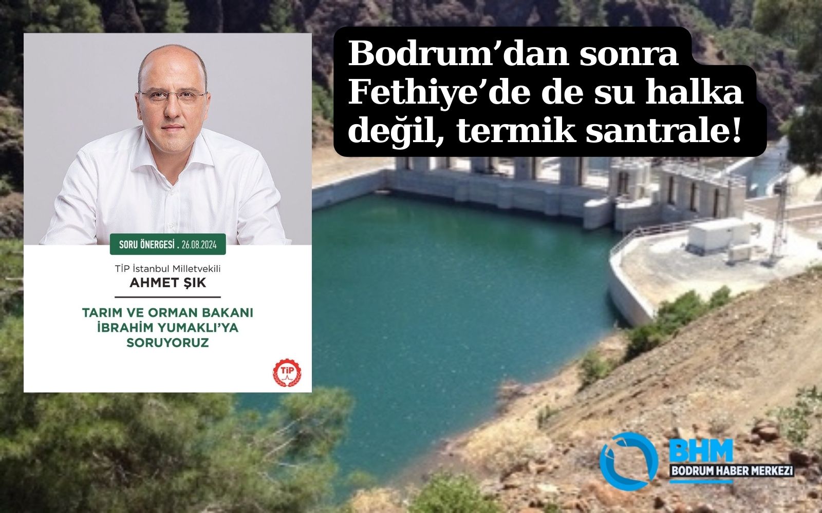 Bodrum’dan sonra Fethiye’de de su halka değil, termik santrale! 