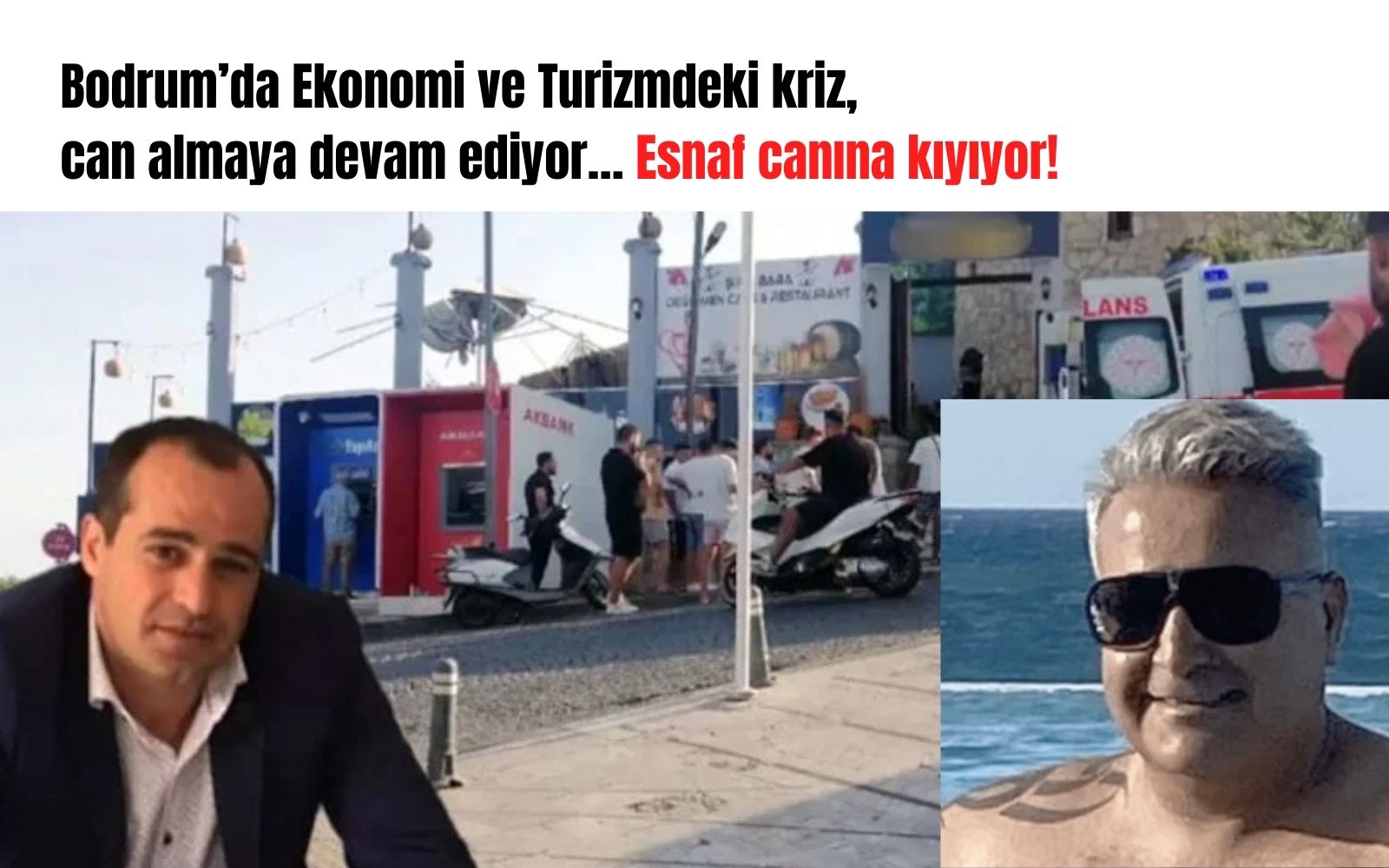 Bodrum’da Ekonomi ve Turizm Krizi Can Almaya Devam Ediyor: Esnaf Canına Kıyıyor!